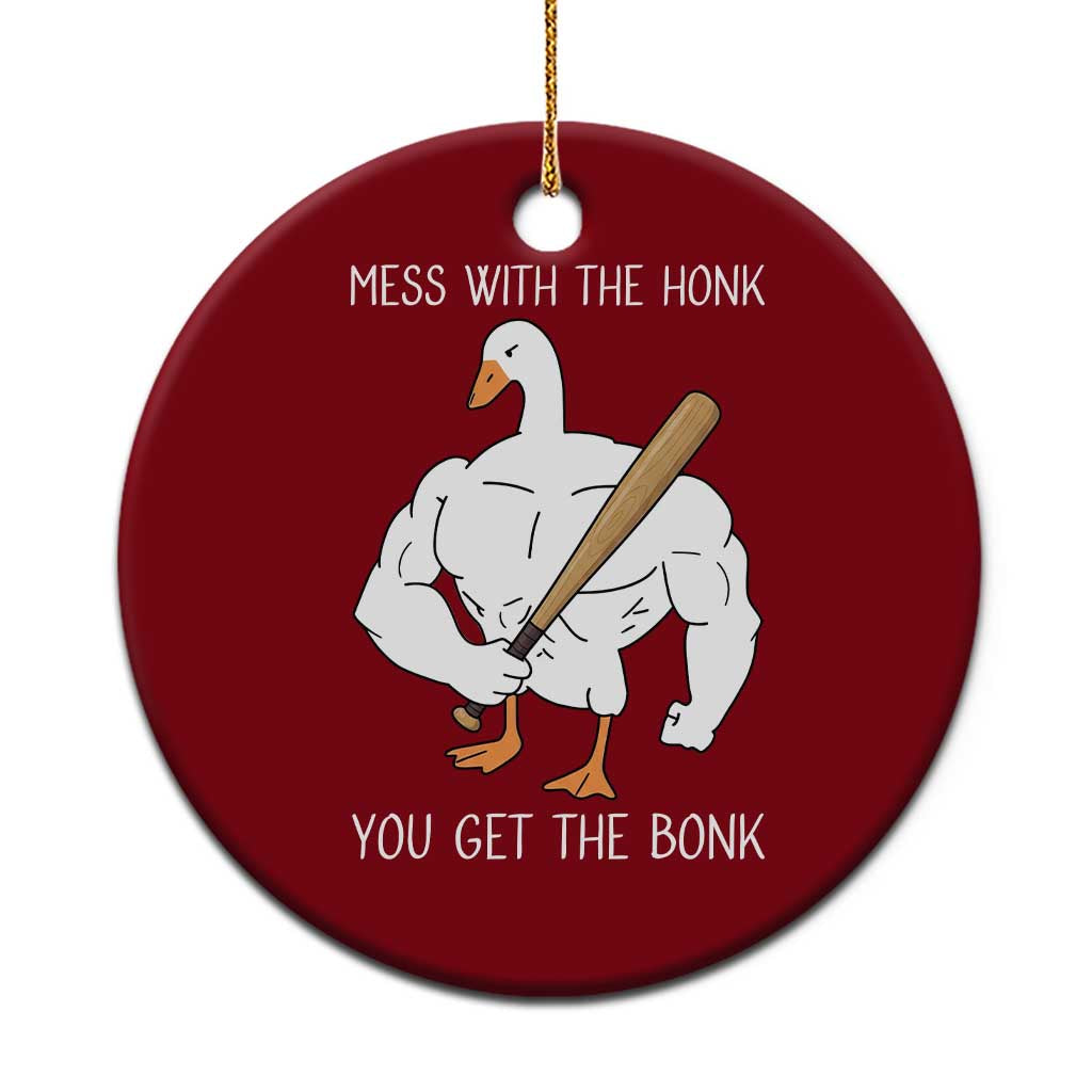 Funny Mess With The Honk You Get The Bonk Ceramic Ornament Muscle Silly Goose - Wonder Print Shop