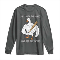 Funny Mess With The Honk You Get The Bonk Long Sleeve Shirt Muscle Silly Goose - Wonder Print Shop