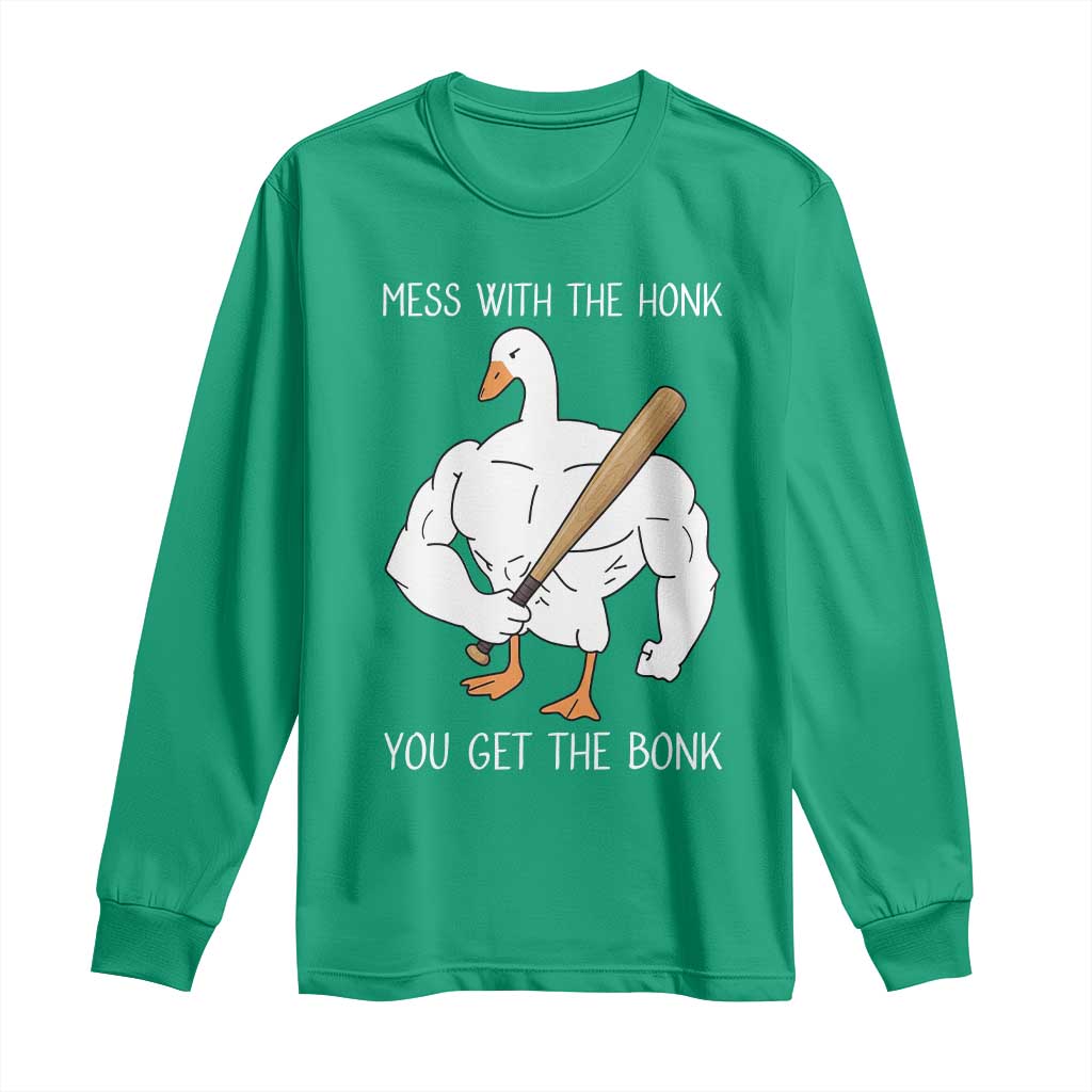 Funny Mess With The Honk You Get The Bonk Long Sleeve Shirt Muscle Silly Goose - Wonder Print Shop