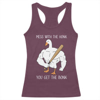 Funny Mess With The Honk You Get The Bonk Racerback Tank Top Muscle Silly Goose - Wonder Print Shop