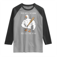 Funny Mess With The Honk You Get The Bonk Raglan Shirt Muscle Silly Goose - Wonder Print Shop