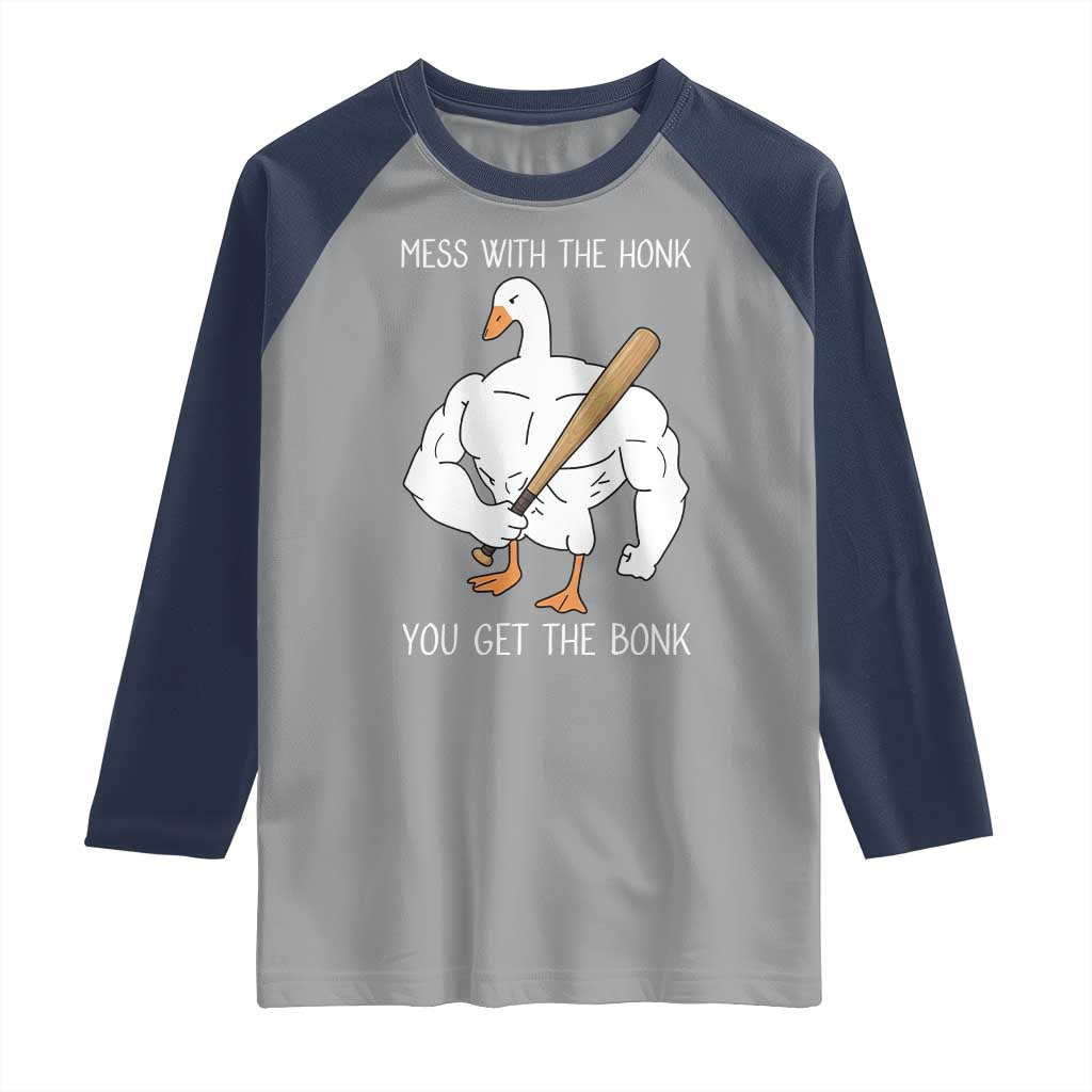 Funny Mess With The Honk You Get The Bonk Raglan Shirt Muscle Silly Goose - Wonder Print Shop