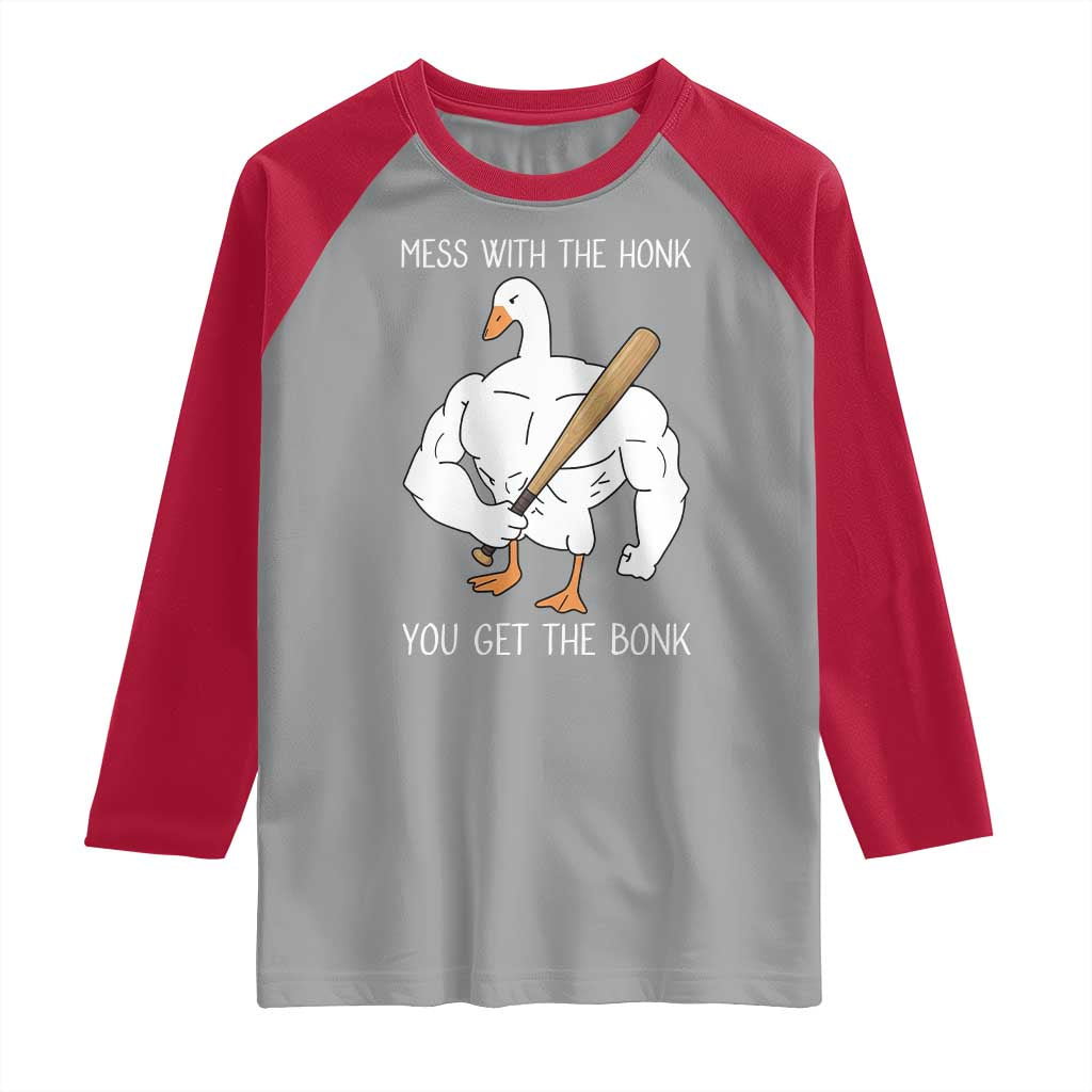 Funny Mess With The Honk You Get The Bonk Raglan Shirt Muscle Silly Goose - Wonder Print Shop
