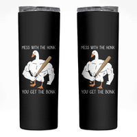 Funny Mess With The Honk You Get The Bonk Skinny Tumbler Muscle Silly Goose - Wonder Print Shop