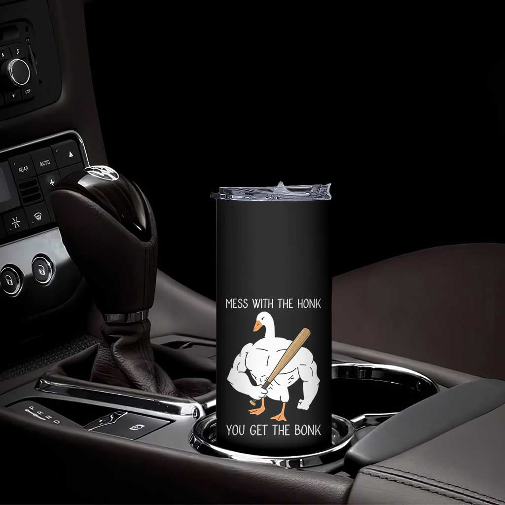 Funny Mess With The Honk You Get The Bonk Skinny Tumbler Muscle Silly Goose - Wonder Print Shop