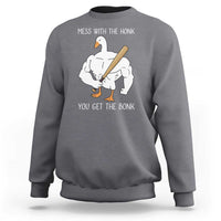 Funny Mess With The Honk You Get The Bonk Sweatshirt Muscle Silly Goose - Wonder Print Shop