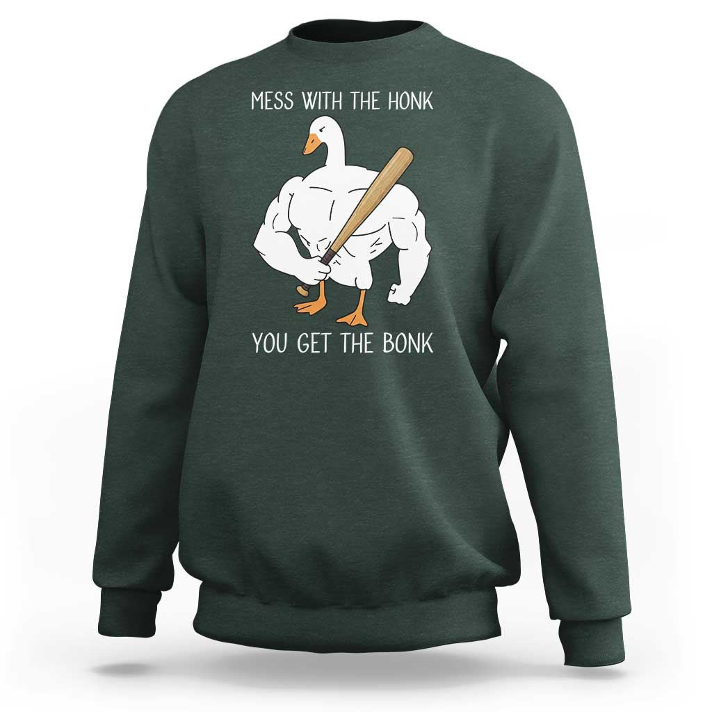 Funny Mess With The Honk You Get The Bonk Sweatshirt Muscle Silly Goose - Wonder Print Shop