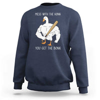 Funny Mess With The Honk You Get The Bonk Sweatshirt Muscle Silly Goose - Wonder Print Shop