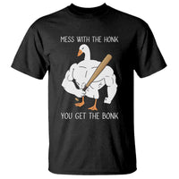Funny Mess With The Honk You Get The Bonk T Shirt Muscle Silly Goose - Wonder Print Shop