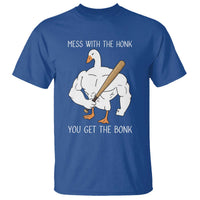 Funny Mess With The Honk You Get The Bonk T Shirt Muscle Silly Goose - Wonder Print Shop