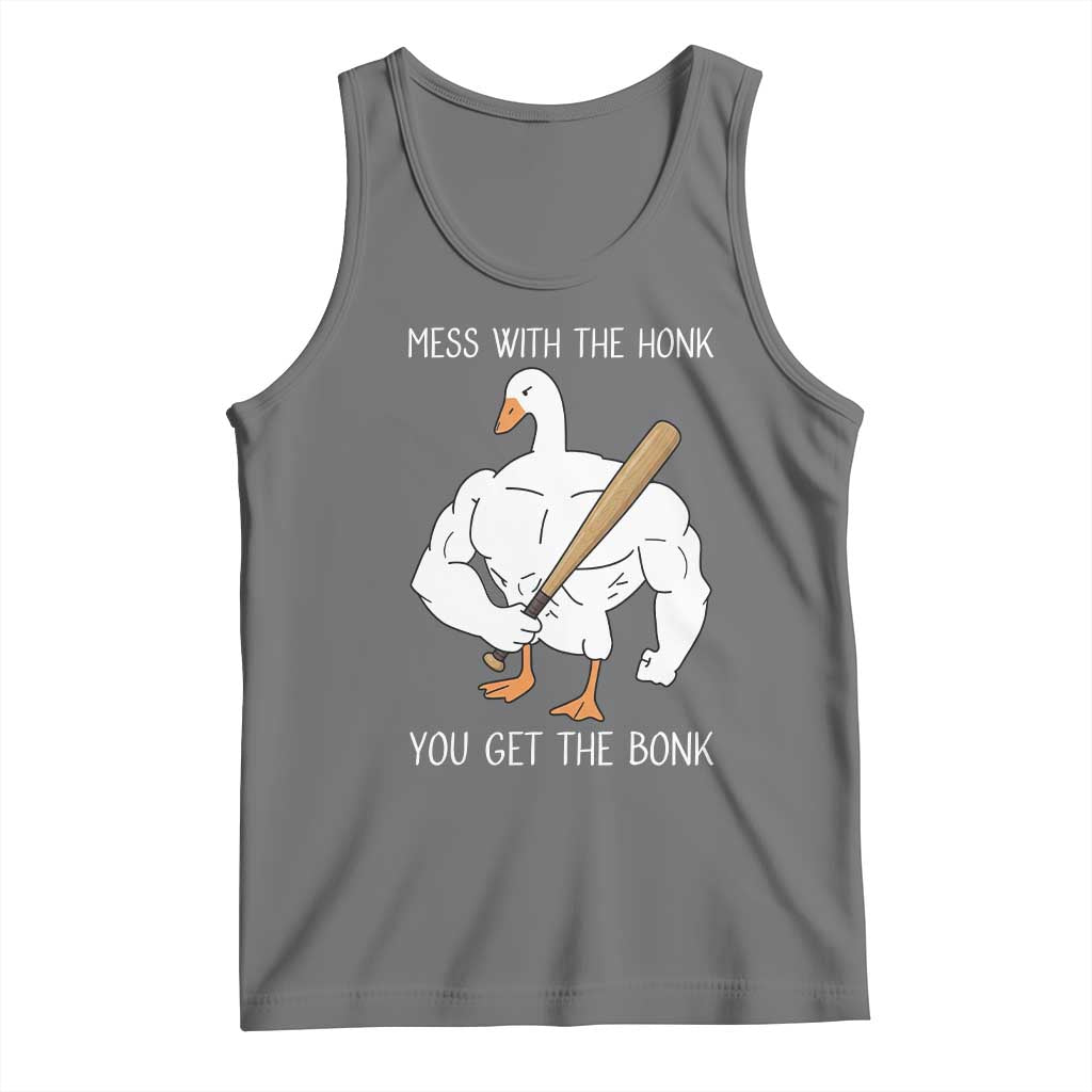 Funny Mess With The Honk You Get The Bonk Tank Top Muscle Silly Goose - Wonder Print Shop
