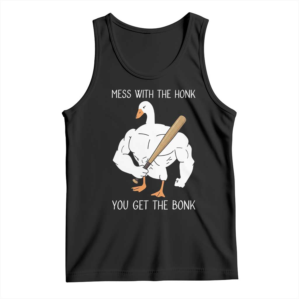 Funny Mess With The Honk You Get The Bonk Tank Top Muscle Silly Goose - Wonder Print Shop