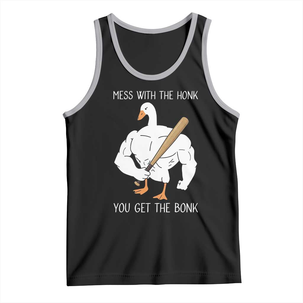 Funny Mess With The Honk You Get The Bonk Tank Top Muscle Silly Goose - Wonder Print Shop