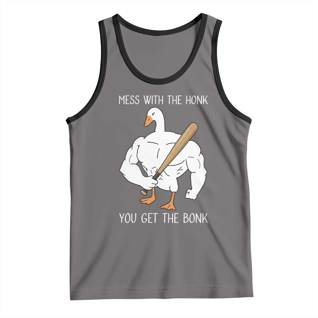 Funny Mess With The Honk You Get The Bonk Tank Top Muscle Silly Goose - Wonder Print Shop