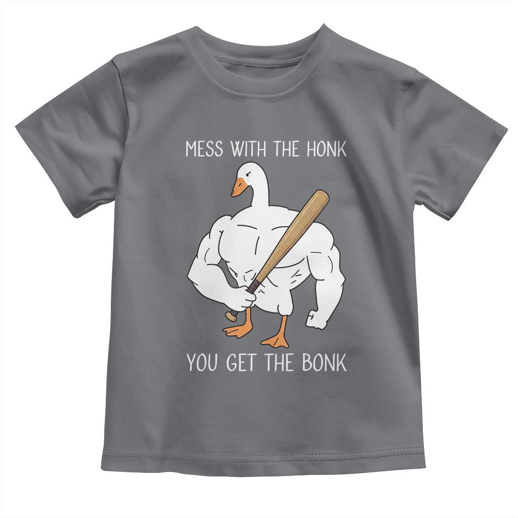 Funny Mess With The Honk You Get The Bonk Toddler T Shirt Muscle Silly Goose - Wonder Print Shop