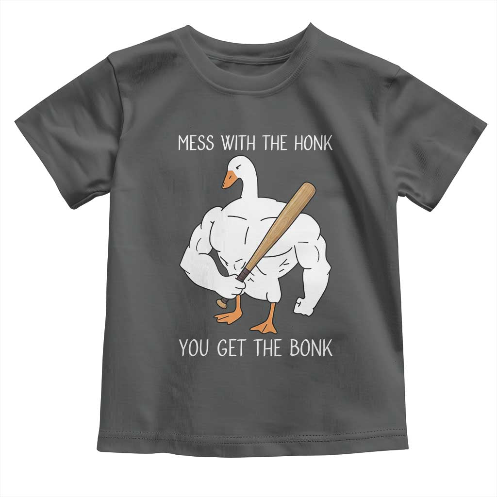 Funny Mess With The Honk You Get The Bonk Toddler T Shirt Muscle Silly Goose - Wonder Print Shop