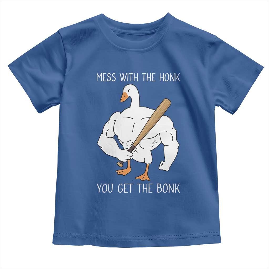 Funny Mess With The Honk You Get The Bonk Toddler T Shirt Muscle Silly Goose - Wonder Print Shop