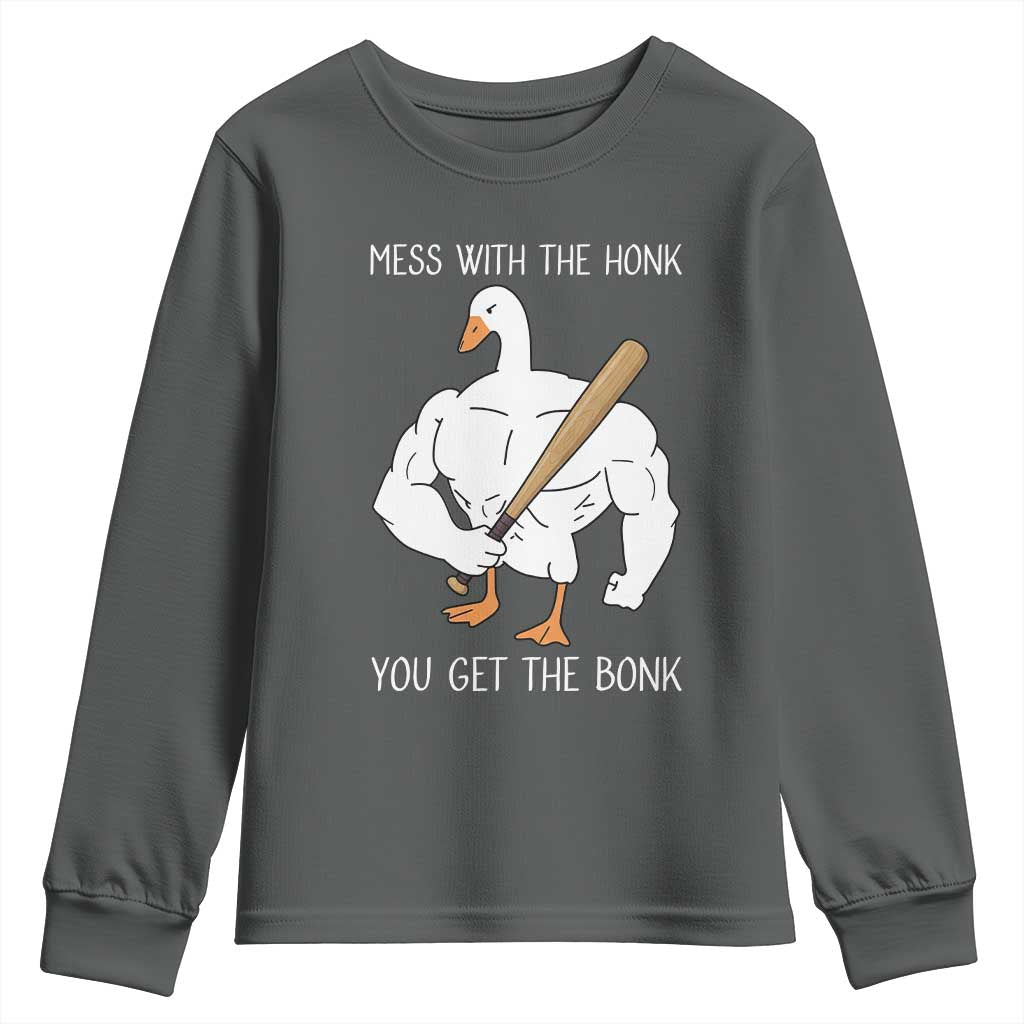Funny Mess With The Honk You Get The Bonk Youth Sweatshirt Muscle Silly Goose - Wonder Print Shop