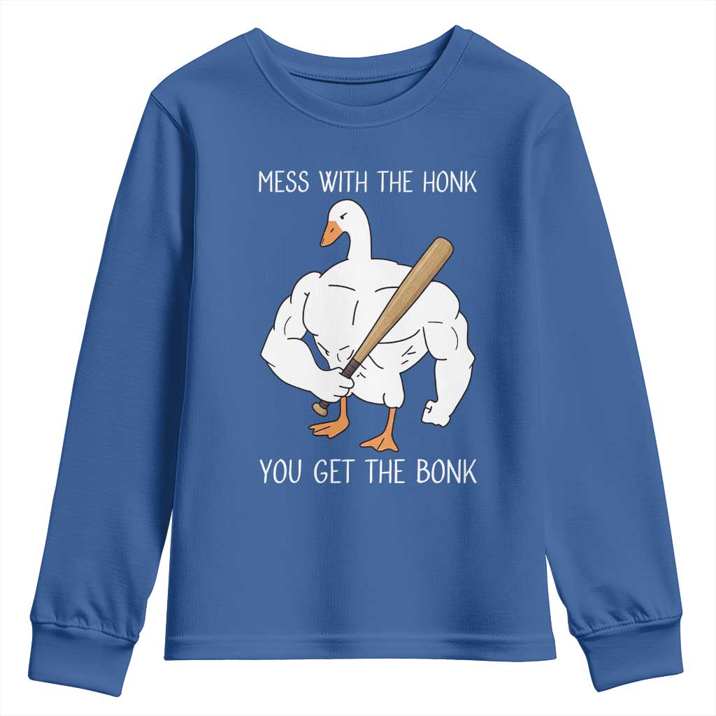 Funny Mess With The Honk You Get The Bonk Youth Sweatshirt Muscle Silly Goose - Wonder Print Shop