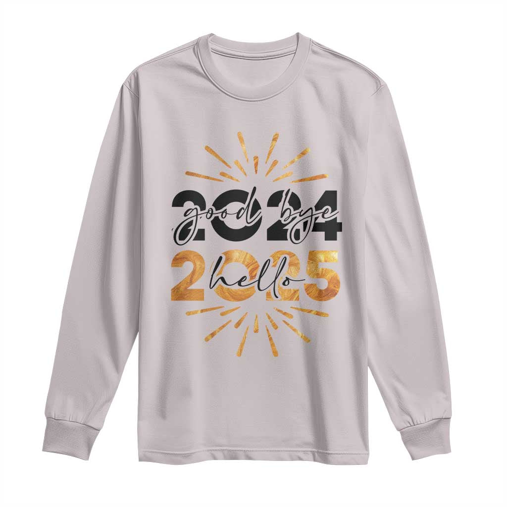 Goodbye 2024 Hello 2025 Long Sleeve Shirt New Year's Eve Party