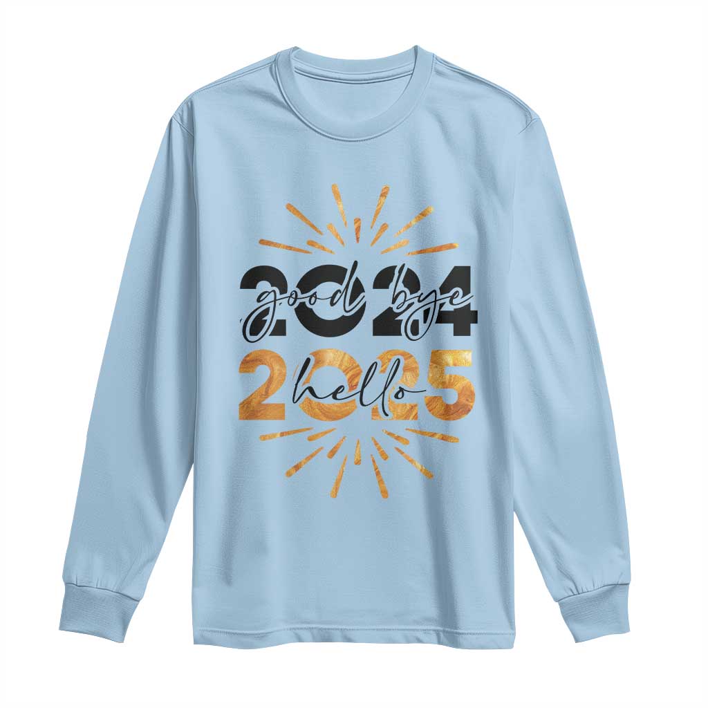 Goodbye 2024 Hello 2025 Long Sleeve Shirt New Year's Eve Party