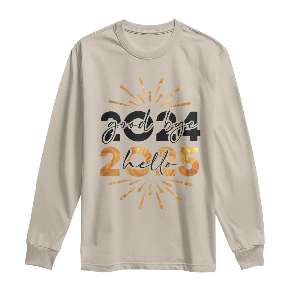 Goodbye 2024 Hello 2025 Long Sleeve Shirt New Year's Eve Party