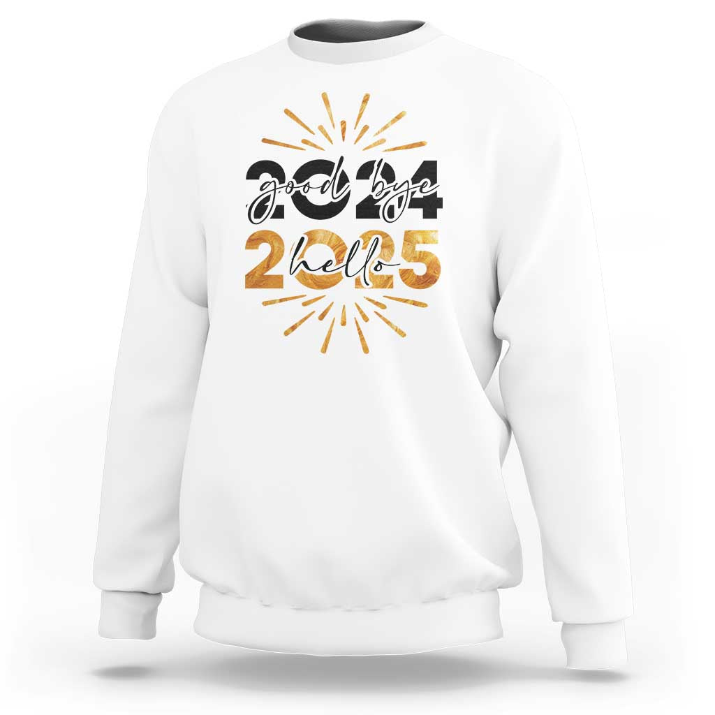 Goodbye 2024 Hello 2025 Sweatshirt New Year's Eve Party - Wonder Print Shop