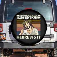 How Does Jesus Make His Coffee Hebrews It Spare Tire Cover Funny Christian Coffee Lover - Wonder Print Shop
