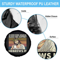How Does Jesus Make His Coffee Hebrews It Spare Tire Cover Funny Christian Coffee Lover - Wonder Print Shop