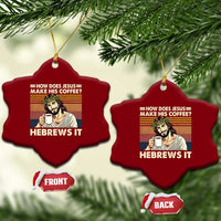 How Does Jesus Make His Coffee Hebrews It Ceramic Ornament Funny Christian Coffee Lover - Wonder Print Shop