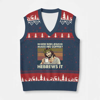 How Does Jesus Make His Coffee Hebrews It V-Neck Knit Sweater Vest Funny Christian Coffee Lover - Wonder Print Shop