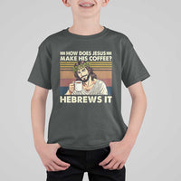 How Does Jesus Make His Coffee Hebrews It T Shirt For Kid Funny Christian Coffee Lover - Wonder Print Shop