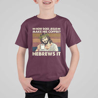 How Does Jesus Make His Coffee Hebrews It T Shirt For Kid Funny Christian Coffee Lover - Wonder Print Shop