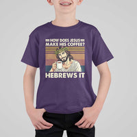 How Does Jesus Make His Coffee Hebrews It T Shirt For Kid Funny Christian Coffee Lover - Wonder Print Shop