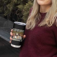 How Does Jesus Make His Coffee Hebrews It Tumbler Cup Funny Christian Coffee Lover - Wonder Print Shop