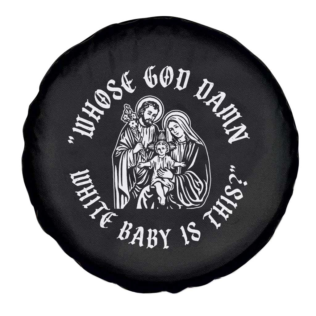 Whose God Damn White Baby Is This Spare Tire Cover Funny Christian Christmas - Wonder Print Shop