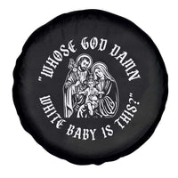 Whose God Damn White Baby Is This Spare Tire Cover Funny Christian Christmas - Wonder Print Shop