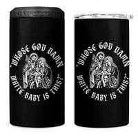 Whose God Damn White Baby Is This 4 in 1 Can Cooler Tumbler Funny Christian Christmas - Wonder Print Shop