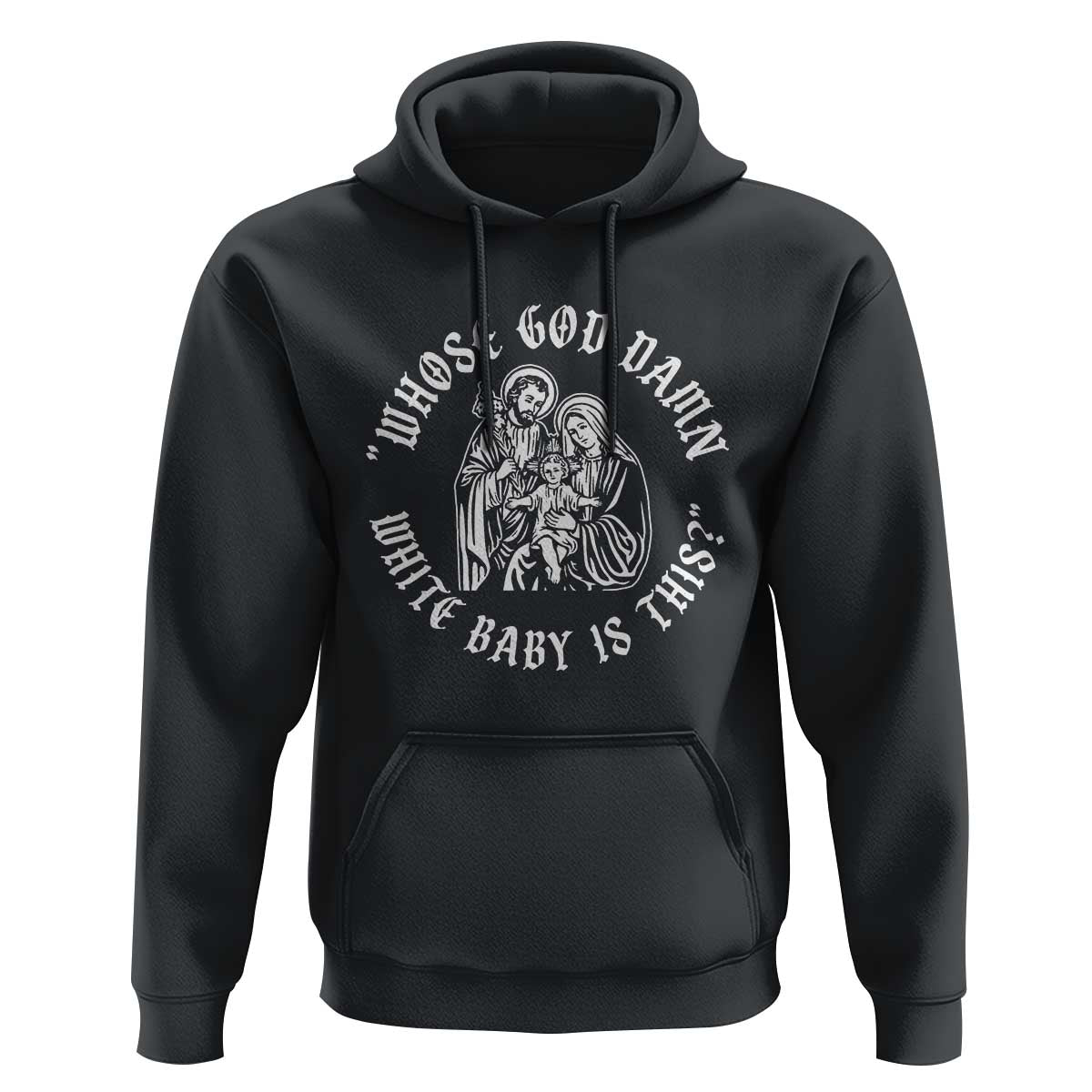 Whose God Damn White Baby Is This Hoodie Funny Christian Christmas - Wonder Print Shop
