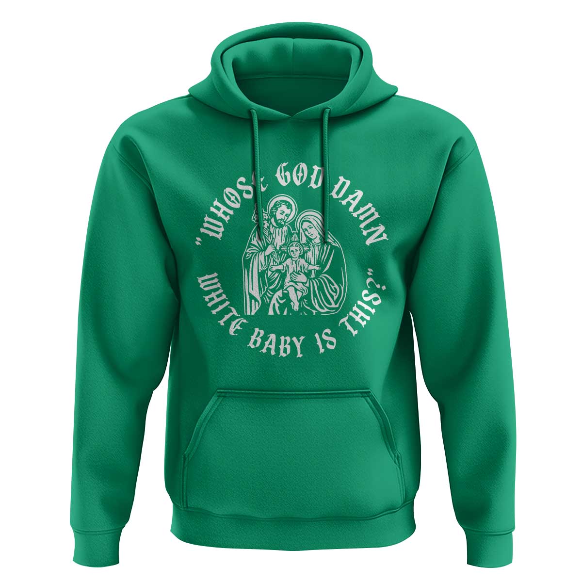 Whose God Damn White Baby Is This Hoodie Funny Christian Christmas - Wonder Print Shop