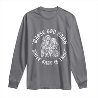 Whose God Damn White Baby Is This Long Sleeve Shirt Funny Christian Christmas - Wonder Print Shop