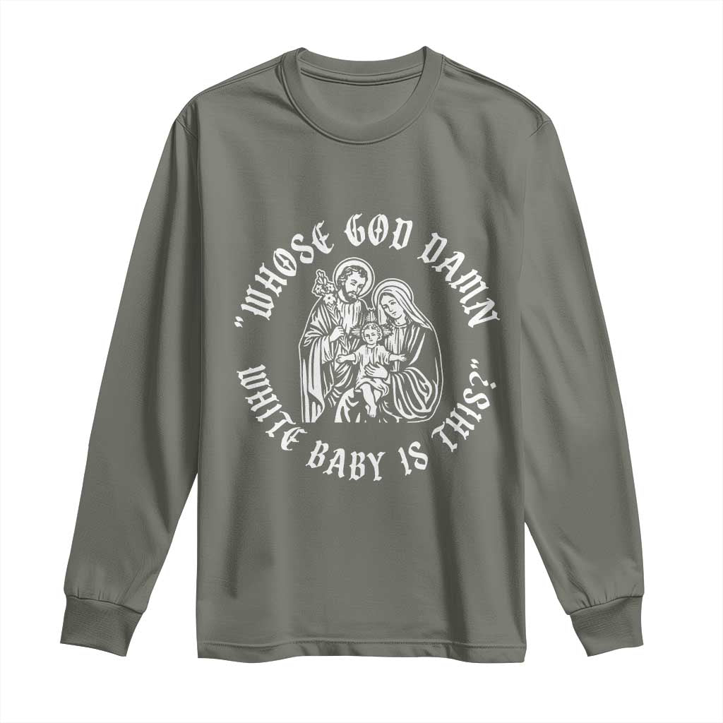 Whose God Damn White Baby Is This Long Sleeve Shirt Funny Christian Christmas - Wonder Print Shop