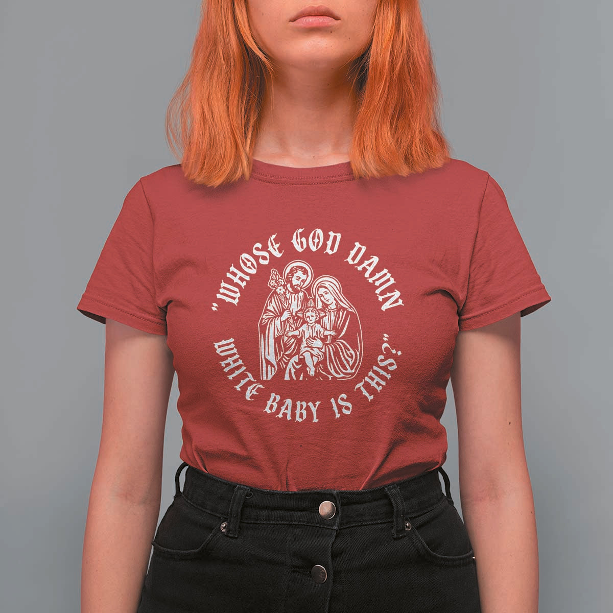 Whose God Damn White Baby Is This T Shirt For Women Funny Christian Christmas - Wonder Print Shop