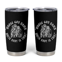 Whose God Damn White Baby Is This Tumbler Cup Funny Christian Christmas - Wonder Print Shop