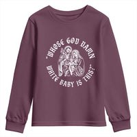 Whose God Damn White Baby Is This Youth Sweatshirt Funny Christian Christmas - Wonder Print Shop