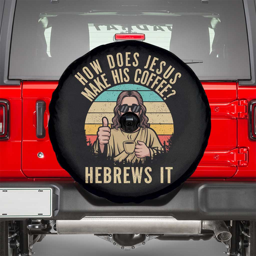 How Does Jesus Make His Coffee Hebrews It Spare Tire Cover Funny Christian Coffee Lover Retro Sunset - Wonder Print Shop