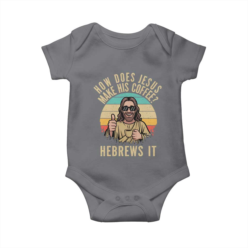 How Does Jesus Make His Coffee Hebrews It Baby Onesie Funny Christian Coffee Lover Retro Sunset - Wonder Print Shop