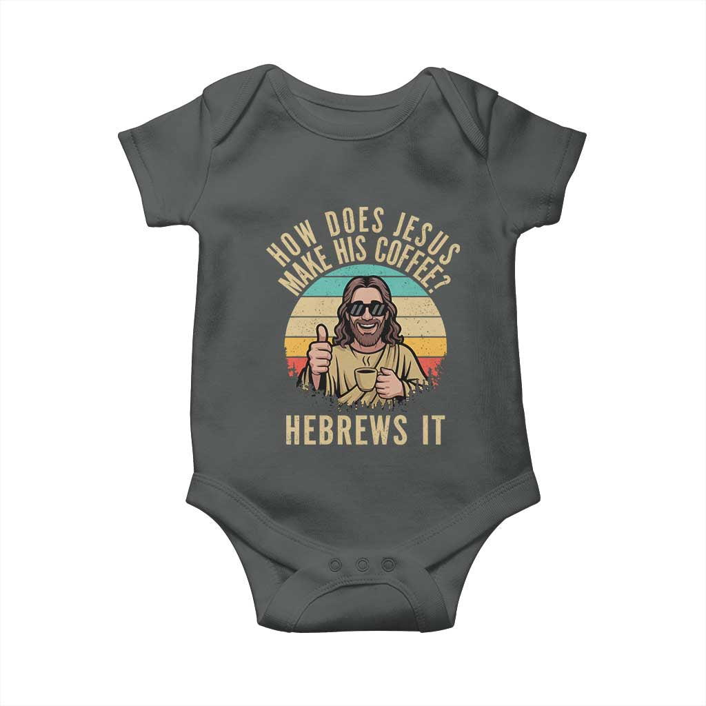 How Does Jesus Make His Coffee Hebrews It Baby Onesie Funny Christian Coffee Lover Retro Sunset - Wonder Print Shop