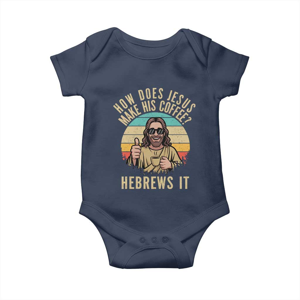 How Does Jesus Make His Coffee Hebrews It Baby Onesie Funny Christian Coffee Lover Retro Sunset - Wonder Print Shop