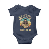 How Does Jesus Make His Coffee Hebrews It Baby Onesie Funny Christian Coffee Lover Retro Sunset - Wonder Print Shop